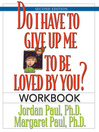 Do I Have to Give Up Me to Be Loved by You Workbook (eBook)